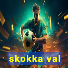 skokka val